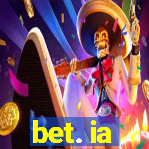 bet. ia